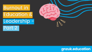 Burnout in Education and Leadership - Part 2